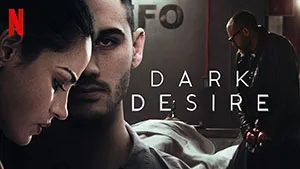 Xem phim Dục Vọng Đen Tối Phần 1 Dark Desire Season 1